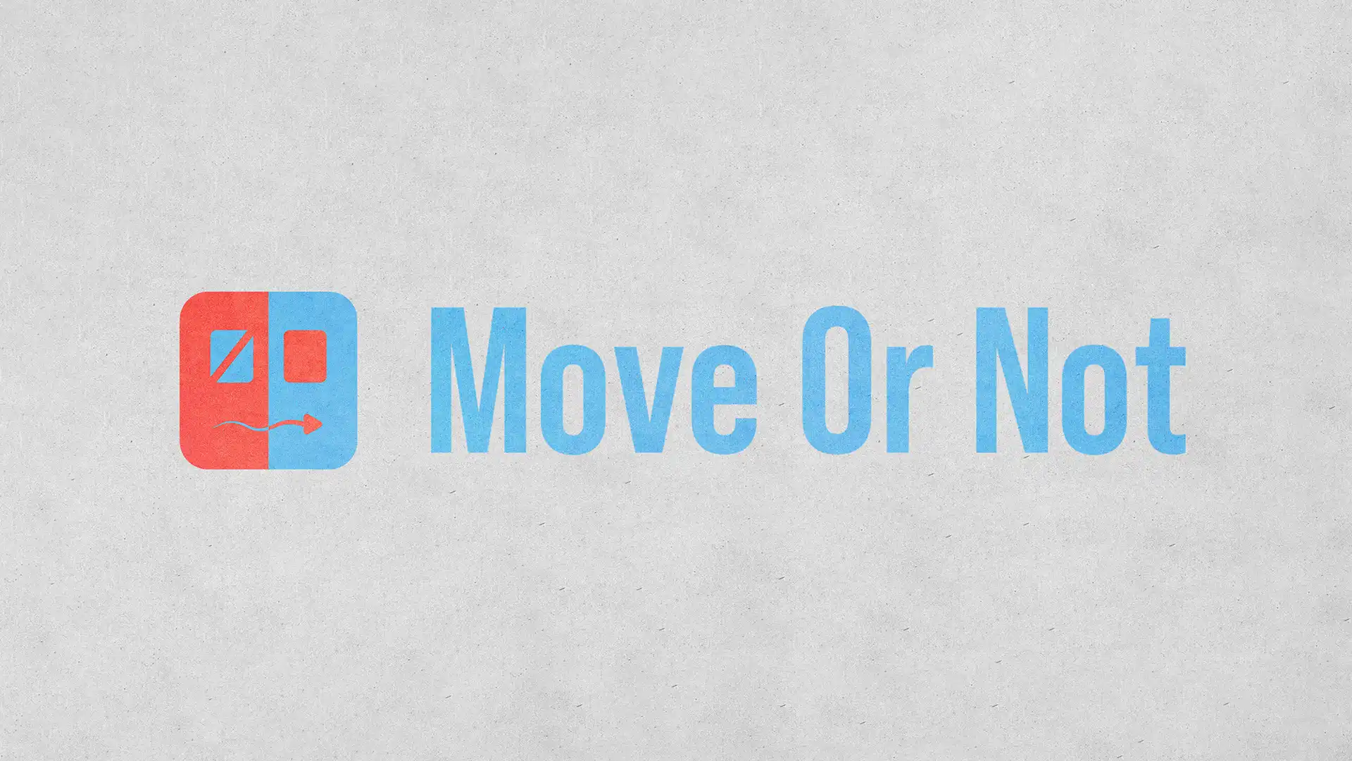 Move Or Not Initial Design